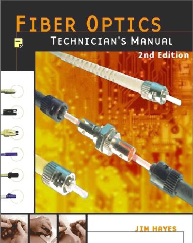 Fiber Optics Technician's Manual, 2nd Edition