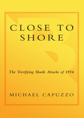 Close to Shore: The Terrifying Shark Attacks of 1916
