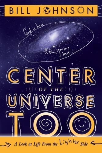 Center of the Universe: A Look at Life From the Lighter Side