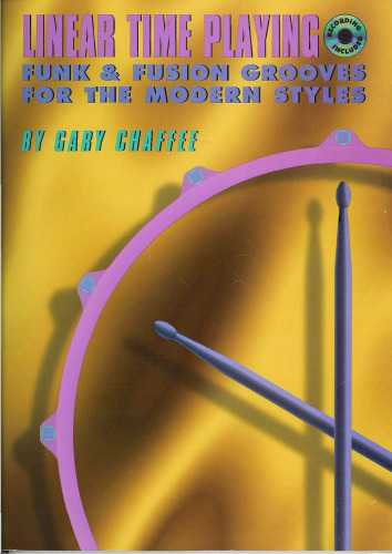Linear Time Playing: Funk & Fusion Grooves for the Modern Styles
