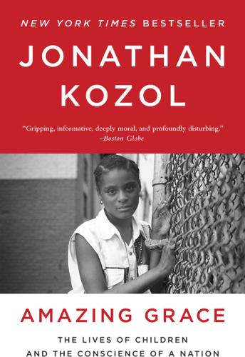 Amazing Grace: The Lives of Children and the Conscience of a Nation