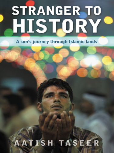 Stranger to History: A Son's Journey Through Islamic Lands