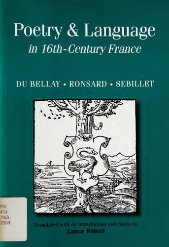 Poetry & Language in 16th-Century France: Du Bellay, Ronsard, Sebillet