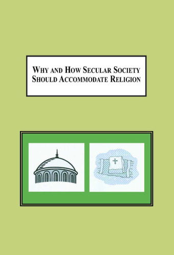 Why and How Secular Society Should Accommodate Religion: A Philosophical Proposal