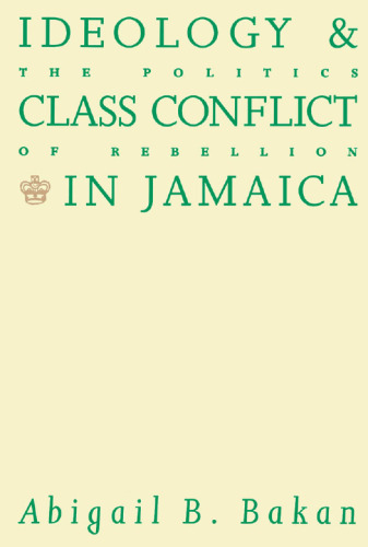 Ideology and Class Conflict in Jamaica: The Politics of Rebellion