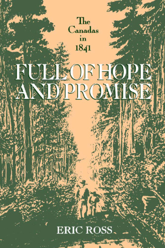 Full of Hope and Promise: The Canadas in 1841