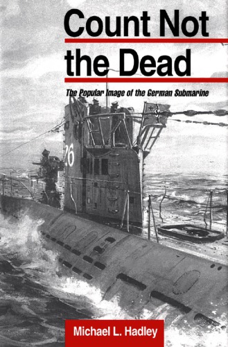 Count Not the Dead: The Popular Image of the German Submarine