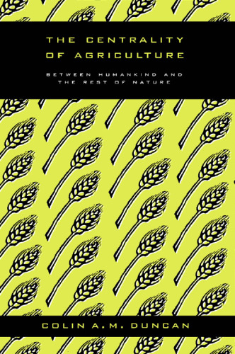 The Centrality of Agriculture: Between Humankind and the Rest of Nature