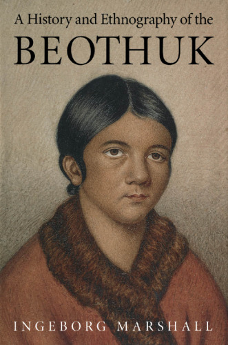A History and Ethnography of the Beothuk