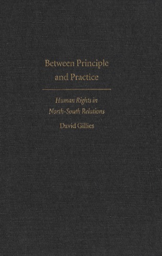 Between Principle and Practice: Human Rights in North-South Relations