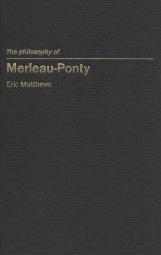 The philosophy of Merleau-Ponty