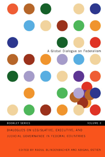 Dialogues On Legislative, Executive, and Judicial Governance In Federal Countries