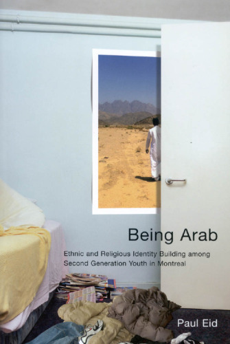 Being Arab: Ethnic and Religious Identity Building among Second Generation Youth in Montreal