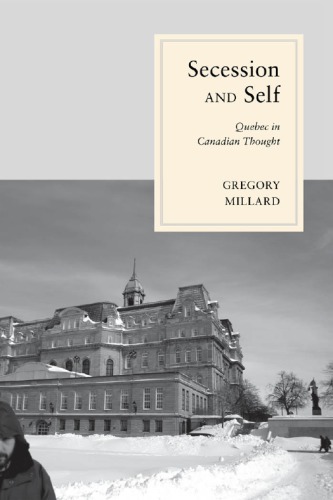 Secession and Self Quebec in Canadian Thought