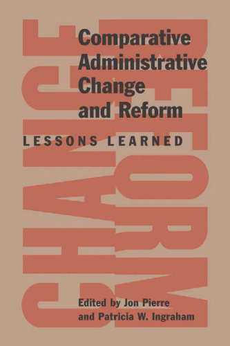 Comparative Administration Change and Reform: Lessons Learned