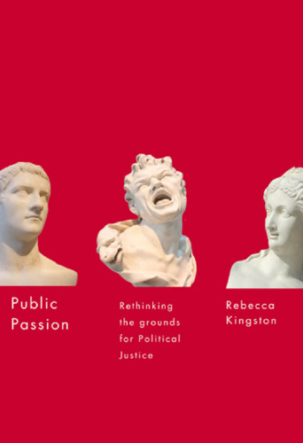 Public Passion: Rethinking the Grounds for Political Justice