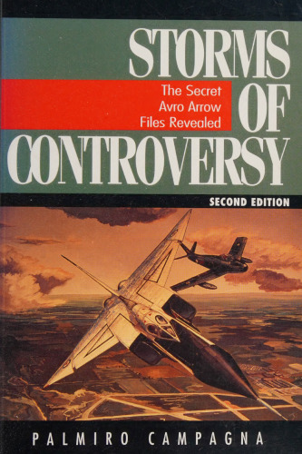 Storms of controversy the secret Avro Arrow files revealed