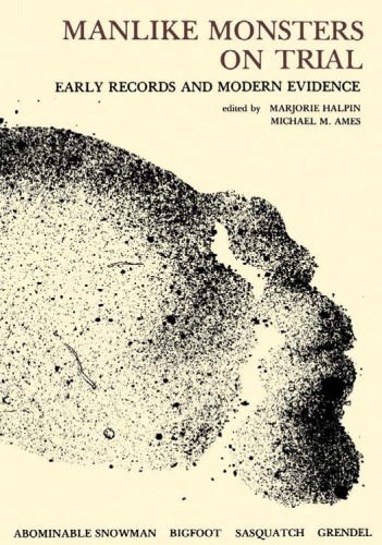 Manlike monsters on trial: early records and modern evidence