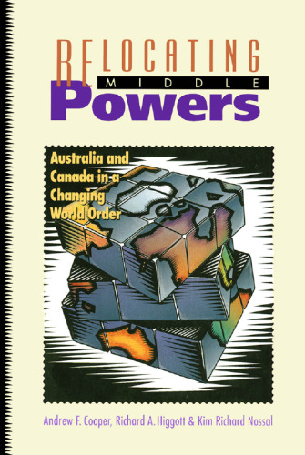 Relocating Middle Powers: Australia and Canada in a Changing World Order