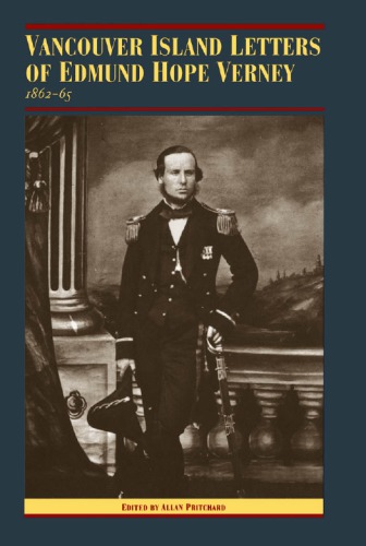 Vancouver Island Letters of Edmund Hope Verney, 1862-65