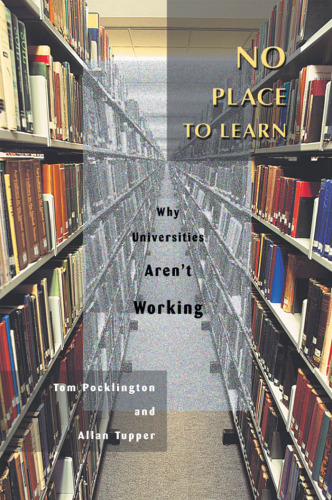 No Place to Learn: Why Universities aren’t Working