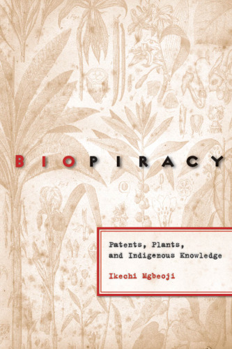 Global Biopiracy. Patents, Plants, And Indigenous Knowledge (Law and Society)