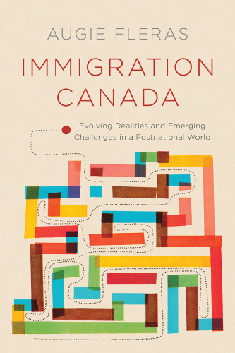 Immigration Canada: Evolving Realities and Emerging Challenges in a Postnational World
