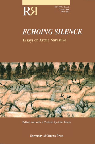 Echoing silence: essays on Arctic narrative