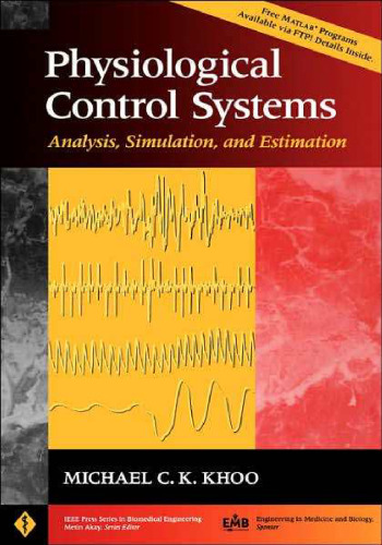 Physiological Control Systems: Analysis, Simulation, and Estimation (IEEE Press Series on Biomedical Engineering)