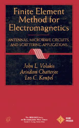 Finite element method for electromagnetics: antennas, microwave circuits, and scattering applications