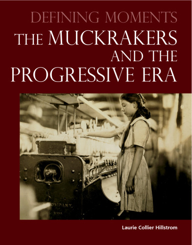 The Muckrakers and the Progressive Era (Defining Moments)