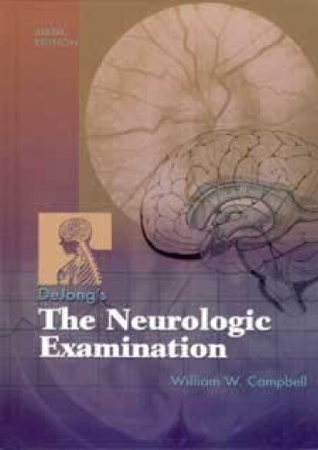 DeJong's The Neurologic Examination (Campbell, The Neurologic Examination)
