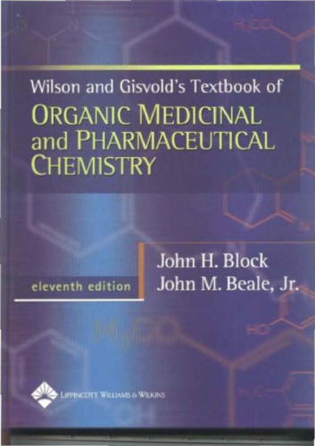 Wilson & Gisvold's Textbook of Organic Medicinal and Pharmaceutical Chemistry (Wilson and Gisvold's Textbook of Organic and Pharmaceutical Chemistry)