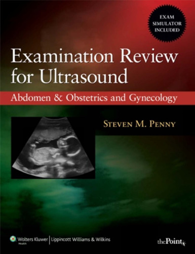 Examination Review for Ultrasound: Abdomen and Obstetrics & Gynecology