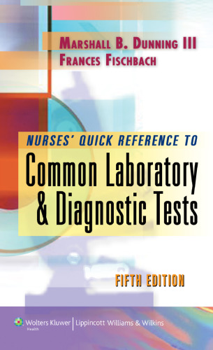 Nurses' Quick Reference to Common Lab & Diagnostic Tests