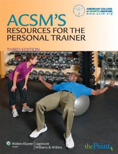 ACSM's Resources for the Personal Trainer (American College Sports Medici)