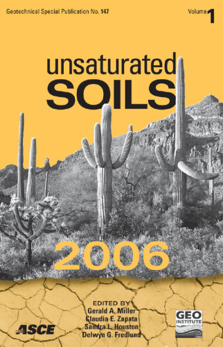 Unsaturated soils : proceedings of the Fourth International Conference on Unsaturated Soils : April 2-6, 2006, Carefree, Arizona