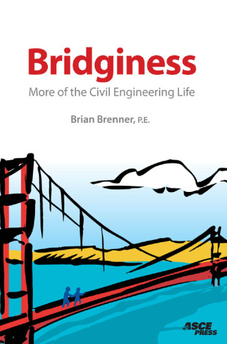 Bridginess: More of the Civil Engineering Life