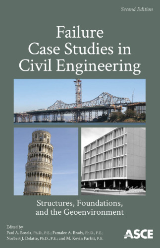 Failure Case Studies in Civil Engineering: Structures, Foundations, and the Geoenvironment