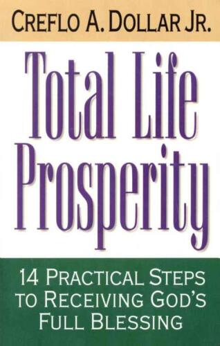 Total life prosperity : 14 practical steps to receiving God's full blessing