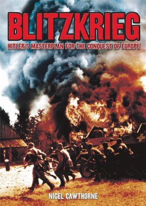 Blitzkrieg : Hitler’s Masterplan for the Conquest of Europe