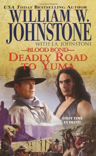 Deadly Road To Yuma (Blood Bond, Book 13)