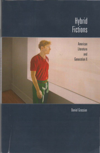 Hybrid Fictions: American Literature and Generation X