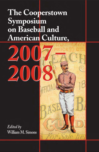 The Cooperstown Symposium on Baseball and American Culture, 2007-2008