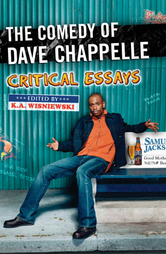 The Comedy of Dave Chappelle: Critical Essays