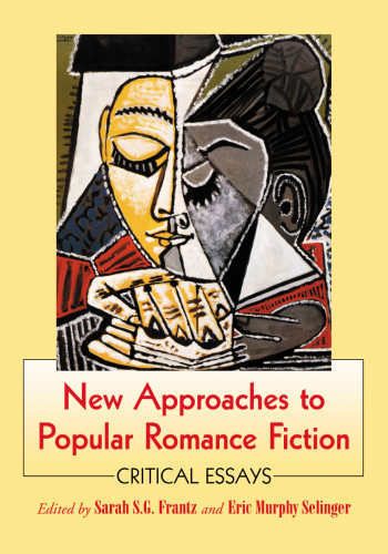 New Approaches to Popular Romance Fiction: Critical Essays