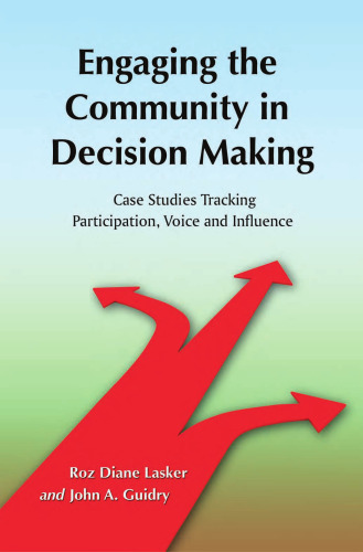 Engaging the Community in Decision Making: Case Studies Tracking Participation, Voice and Influence