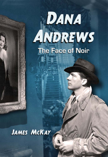 Dana Andrews: The Face of Noir