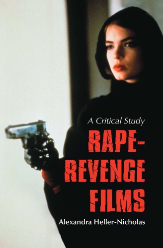 Rape-Revenge Films: A Critical Study