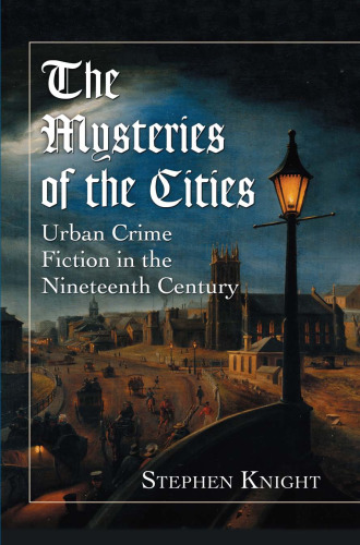 The Mysteries of the Cities: Urban Crime Fiction in the Nineteenth Century